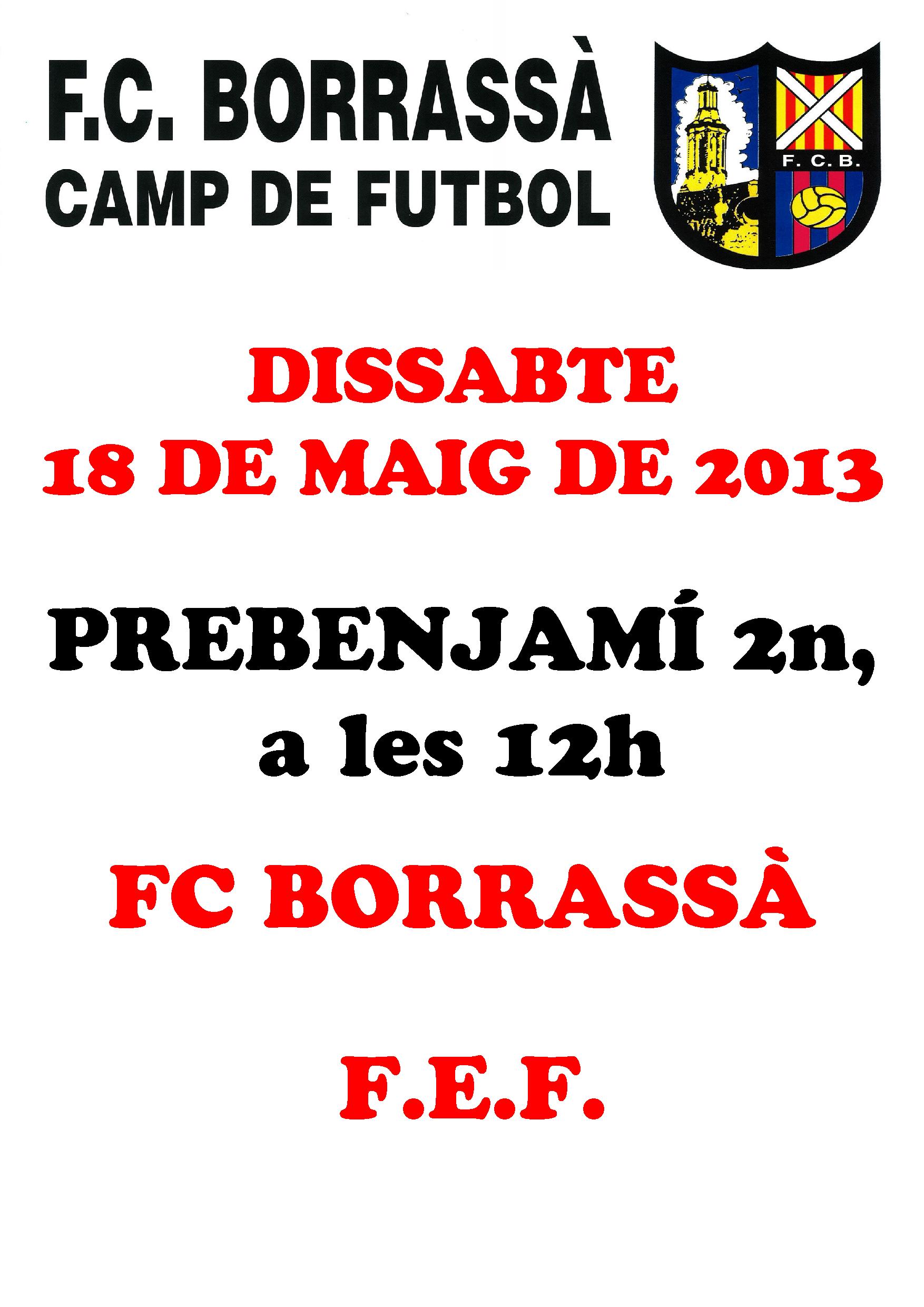 L'equip de prebenjamins de 2n any del Futbol Club Borrassà juga a casa aquest dissabte. 
